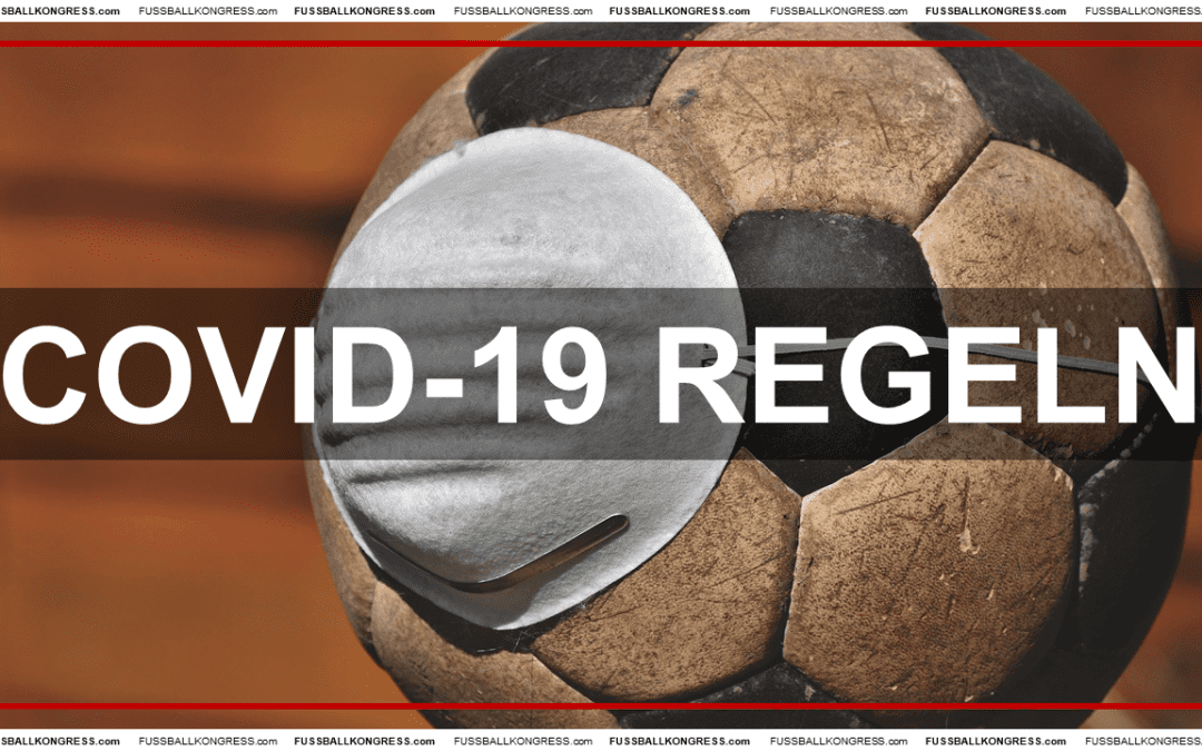 WICHTIGE INFORMATION: Bestimmungen und Regelungen zum FUSSBALL KONGRESS Österreich am 16. Juni 2021